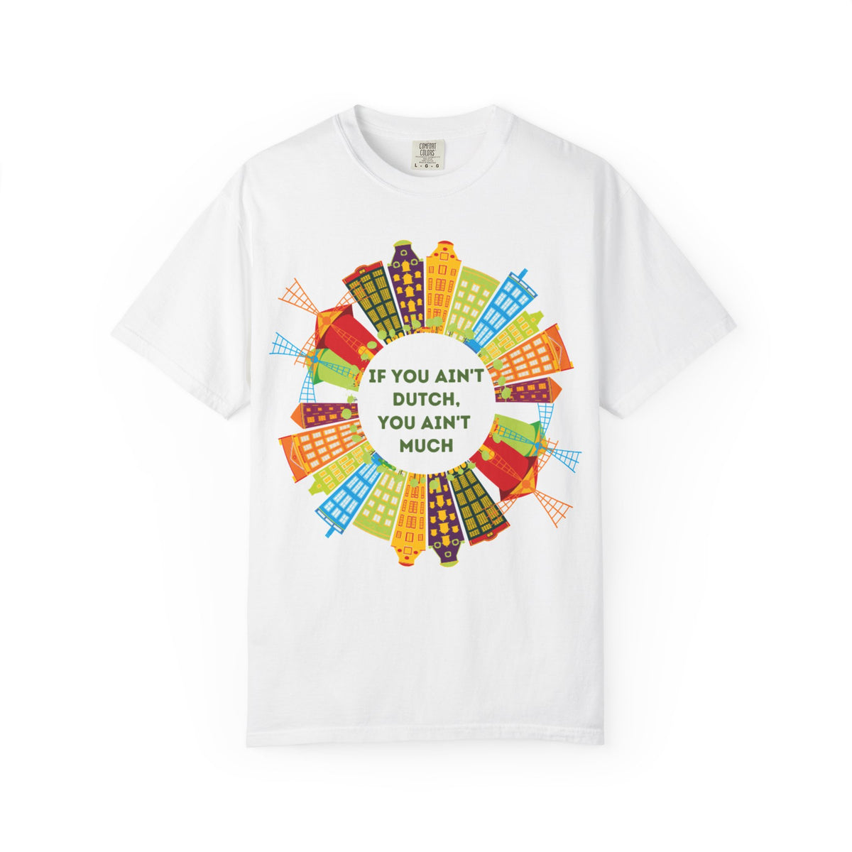 Unisex Garment-Dyed T-shirt "If you Ain't Dutch"